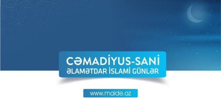 Cəmadiyus-sani ayı üçün əlamətdar islami günlər