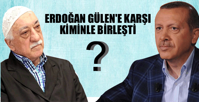 Ərdoğan Gülənə qarşı kiminlə birləşdi?