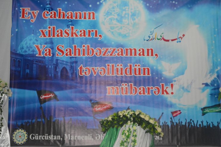 MARNEULİDƏ MÖHTƏŞƏM İMAM MƏHDİNİN (Ə.F) TƏVƏLLÜDÜ KEÇİRİLDİ (FOTO-VIDEO)