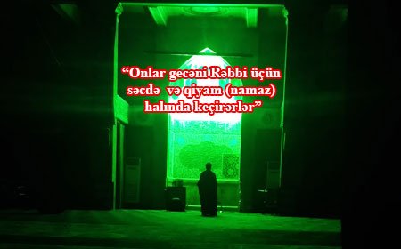GECƏNİ SÜBHƏ QƏDƏR NAMAZ QILANLAR